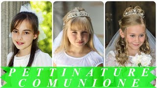 Modelli di pettinature prima comunione