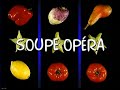 Soupe Opéra Complete Series