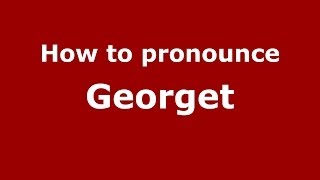 How to pronounce Georget