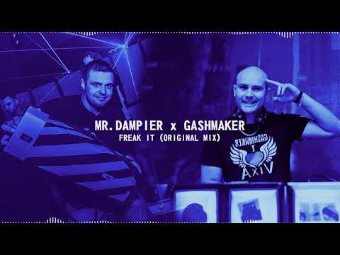 Mr. Dampier x Gashmaker - Freak It (Original Mix) DEMO
