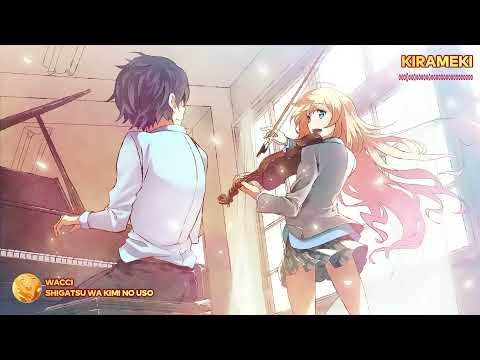 Shigatsu Wa Kimi No Uso | Wacci - Kirameki |