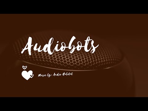 Audiobots - Audio Habitat #DRUMSANDBASS