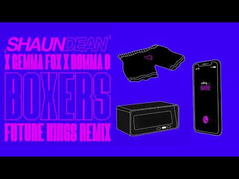 Shaun Dean X Gemma Fox X Bomma B - Boxers (Future Kings Remix)