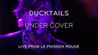 Ducktails Perform "Under Cover" - Live at LPR