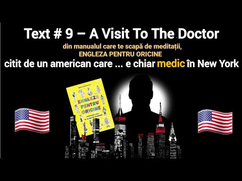 Lecţia # 291 – Text # 9 “A Visit To The Doctor” citit de un american care… e chiar medic în New York