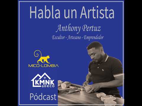 HABLA UN ARTISTA - Anthony Pertuz - Episodio 0089