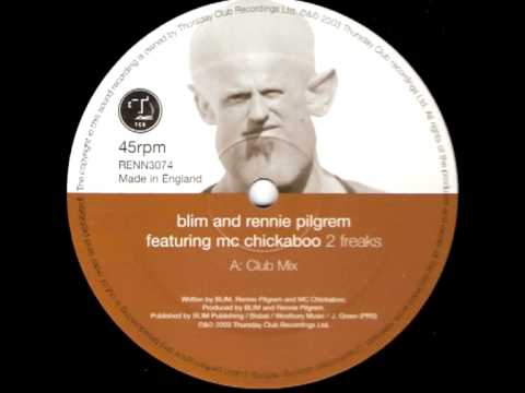 Blim and Rennie Pilgrem featuring MC Chickaboo - 2 Freaks