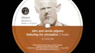 Blim and Rennie Pilgrem featuring MC Chickaboo - 2 Freaks