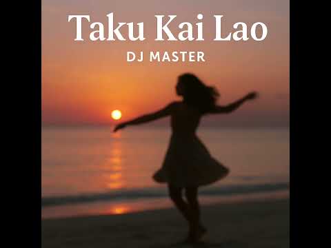 Taku Kai Lao. Composer DJ Master @2026 Jan