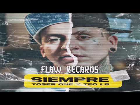 Siempre - Toser One X Teo LB (Audio)
