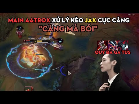 XIAOCHAOMENG VIỆT NAM XỬ LÝ KÈO JAX BẰNG AATROX THẾ NÀO? @quydagatus