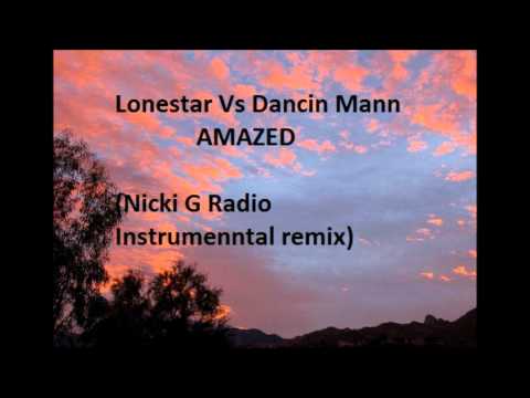 Lonestar Vs Dancin Mann - AMAZED (Nicki G Instrumental Radio Remix)