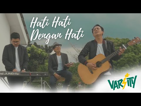 HATI HATI DENGAN HATI - H2DH - VARSITY // OFFICIAL MUSIC VIDEO