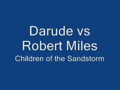 Darude Vs Robert Miles - Children of the sandstorm