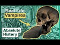 Is There Truth Behind The Myths Of Vampires? | The Search for Dracula | Absolute History