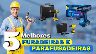 As 5 melhores Furadeiras e Parafusadeiras em 2026 | Melhor Furadeira e Parafusadeira Custo-Benefício