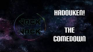 Hadouken! - The Comedown (&amp; Lyrics)