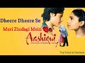 Dheere Dheere Se Meri Zindagi Mein Aana Kumar Sanu Aashiqui Anu Agarwal Rahul Roy