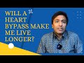 Will A Heart Bypass Make Me Live Longer