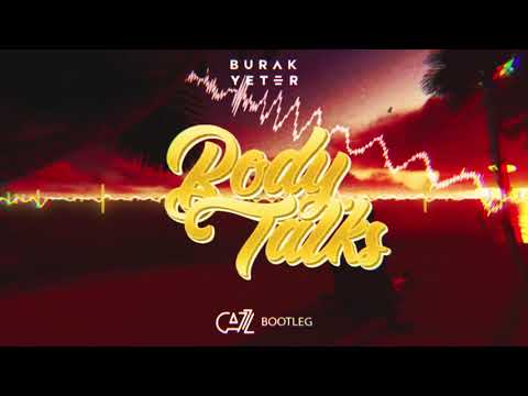 Burak Yeter - Body Talks (CAZZ Bootleg)