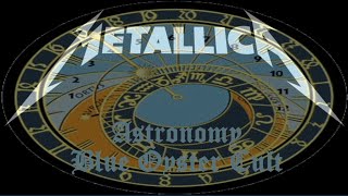 Metallica - Astronomy (Blue Öyster Cult)