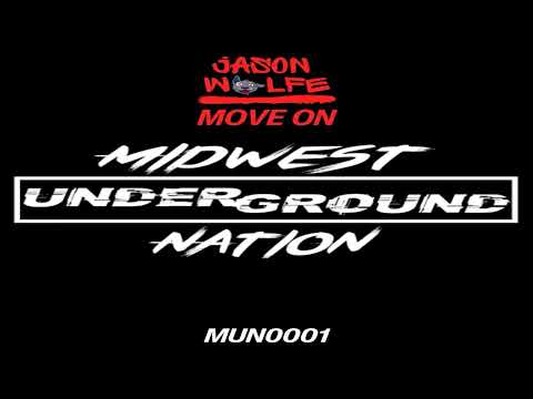 Jason Wolfe   Move On (Original Mix) Midwest Underground Nation Records