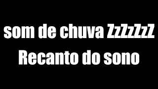Som de chuva para relaxar e dormir (Recanto do sono)