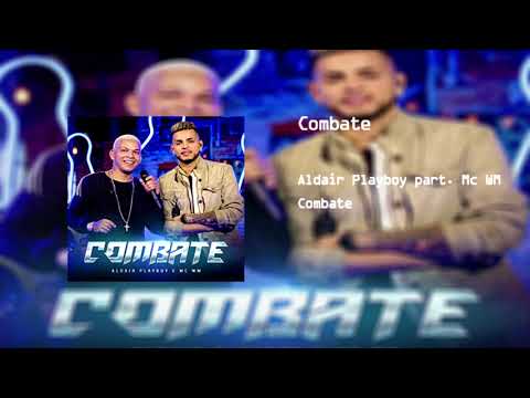 Aldair Playboy Part. Mc WM - Combate
