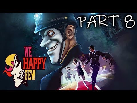 WE HAPPY FEW Walkthrough Gameplay [PART 8] - TRAIN STATION