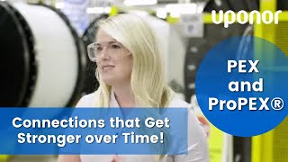 Uponor PEX and the ProPEX® System Provide Reliable Connections that Get Stronger over Time