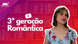 3ª Geração Romântica Brasileira 🦅