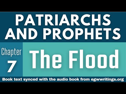 Patriarchs and Prophets – Chapter 07 – The Flood