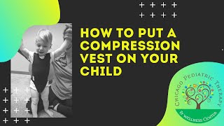 How To Put A Compression Vest On Your Child