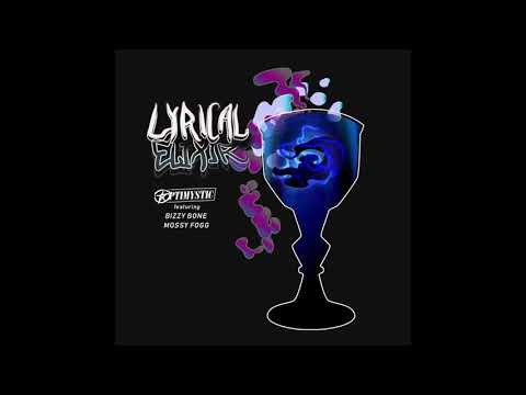 OptiMystic ' Lyrical Elixir' feat Bizzy Bone & Mossy Fogg