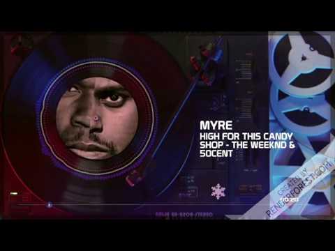High For This Candy Shop - The Weeknd & 50cent (Myre Remix)