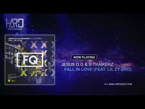 Jesus O.G & X-Traikerz - Fall In Love ft. Lil Zy Dro