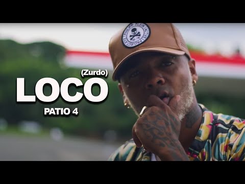 Patio 4 - Loco "Zurdo" (Video Oficial)