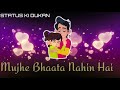 Tujhe Na Dekhu Toh Chain WhatsApp Status 30 Sec