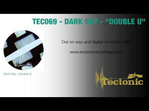 Dark Sky  : Double U - Tectonic Recordings