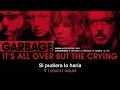 GARBAGE — "It's all over but the crying" (Subtítulos Español - Inglés)