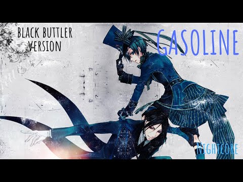 GASOLINE BLACK BUTTLER Nightcore Mal Version Halsey