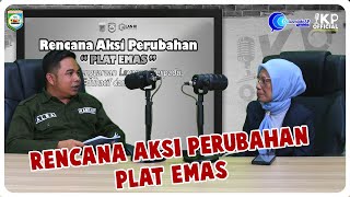 PODCAST : RENCANA AKSI PERUBAHAN PLAT EMAS BERSAMA NUKRAH, S.T., M.Si