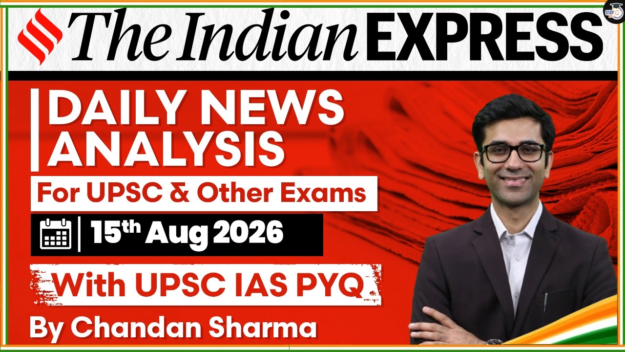 Indian Express Editorial Analysis by Chandan Sharma - 15 AUGUST 2026 | UPSC Current Affairs 2026