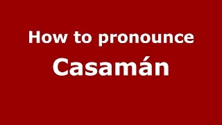 How to pronounce Casamán
