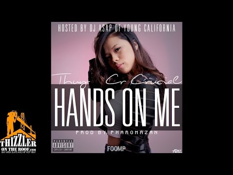 Thuy x Cr Crucial - Hands On Me [Prod. Pharomazan] [Hosted DJ ASAP] [Thizzler.com]