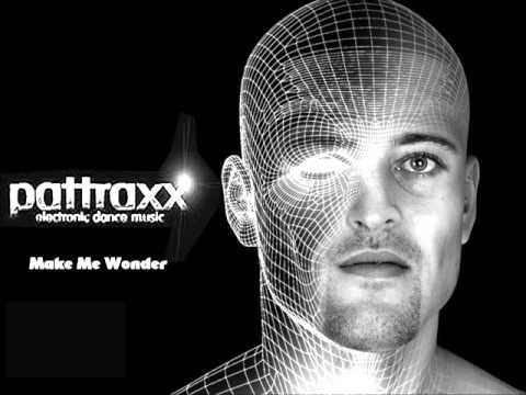 Pattraxx - Make Me Wonder (Radio Mix)