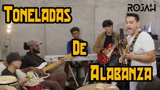 Toneladas De Alabanza - Rolando García - (Live session) - ROJAH -