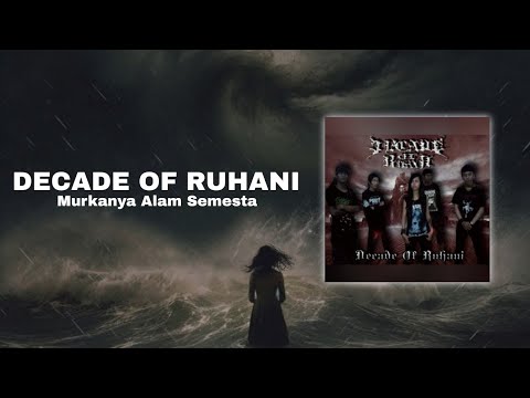 DECADE OF RUHANI - MURKANYA ALAM SEMESTA