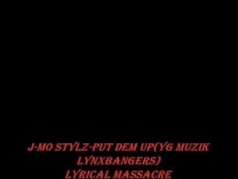 j-mo stylz-put dem up (yg muzik lynxbangers) lyrical massacre