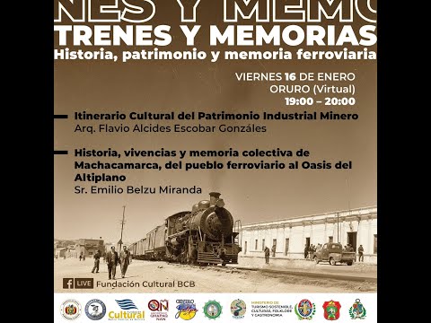 2 día CONVERSATORIO INTERNACIONAL VIRTUAL FERROVIARIO “Trenes y Memorias” ORURO MACHACAMARCA 16ene26